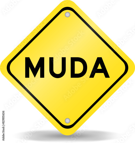 Yellow color transportation sign with word muda on white background