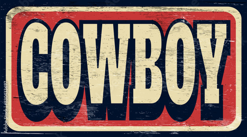 Retro vintage cowboy sign on wood