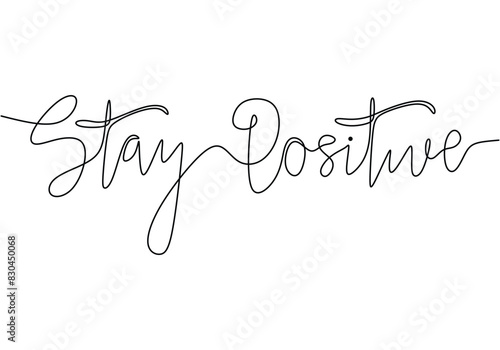 Bild auf Leinwand Stay Positive handwritten inscription