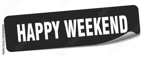 happy weekend sticker. happy weekend label