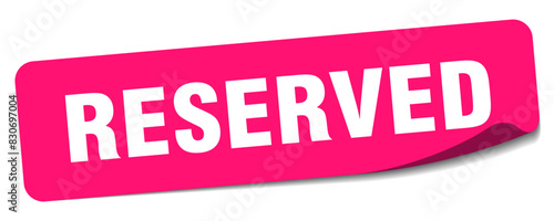 reserved sticker. reserved label