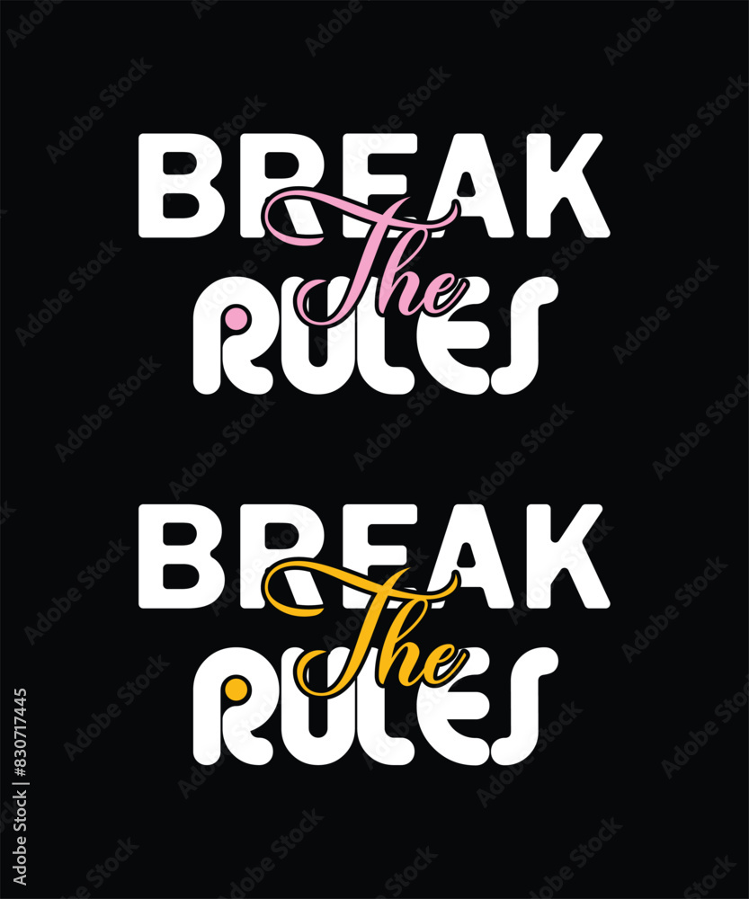 Break rules, typography motivational quotes print t shirt, poster, banner, postcard design vector illustration 