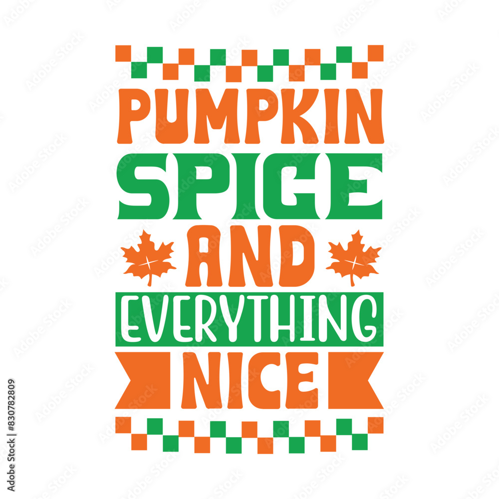 Pumpkin spice and everything nice Svg Design Pumpkin spice and everything nice Svg Design