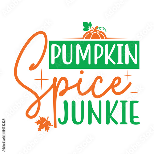 Pumpkin spice junkie Svg Design