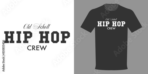Vector illustration of T-shirt OLD SCHOOL HIP HOP CREW. Typographic print slogan for printing. Varsity League, college jersey, retro design, old school style