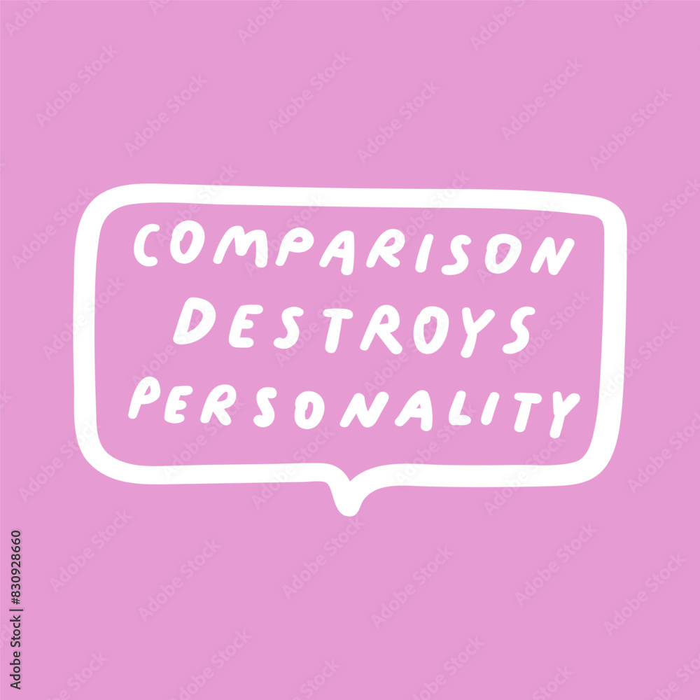 Mental health phrase - Comparison destroys personality. Vector design. Illustration. Mental health phrase - Comparison destroys personality. Vector design. Illustration.