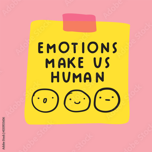 Emotions make us human. Yellow note with mental health phrase. Sticky tape. Vector illustration