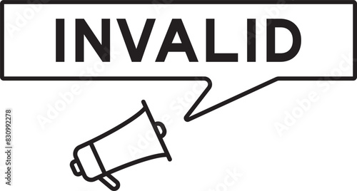 Megaphone icon with speech bubble in word invalid on white background