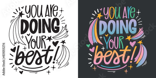 Cute hand drawn doodle lettering quote. Lettering for t-shirt design, mug print, bag print, clothes fashion. 100% hand drawn vector image.