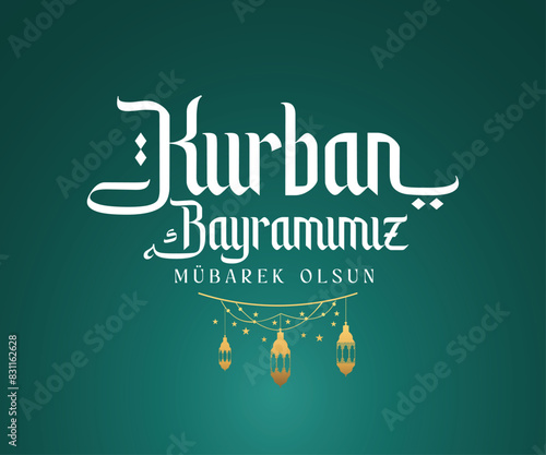 Kurban Bayramınız Kutlu Olsun. Translation: (Eid al-Adha Mubarak) Feast of the Sacrifice Greeting.  Holy days of muslim community.