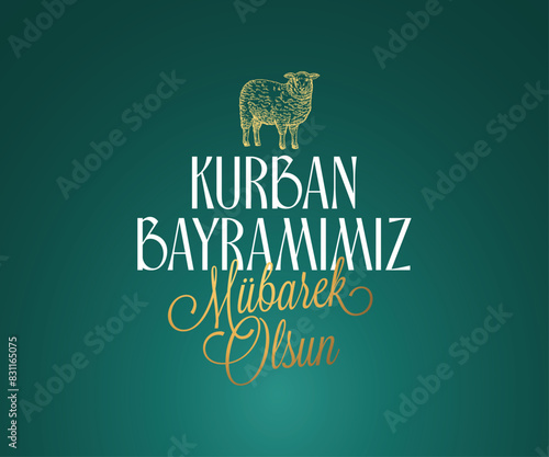 Kurban Bayramınız Kutlu Olsun. Translation: (Eid al-Adha Mubarak) Feast of the Sacrifice Greeting.  Holy days of muslim community.