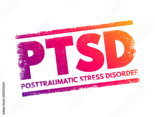 PTSD Posttraumatic Stress Disorder - psychiatric disorder that may occur in people who have experienced or witnessed a traumatic event , acronym text concept stamp