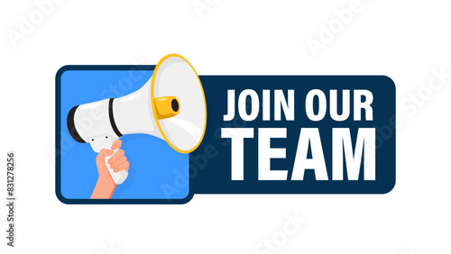Join our team. Hand hold megaphone speaker for announce. Attention please. Shouting people, advertisement speech symbol