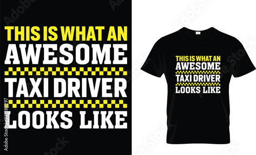 This is what an awesome taxi driver looks like - Taxi Driver T-Shirt Design