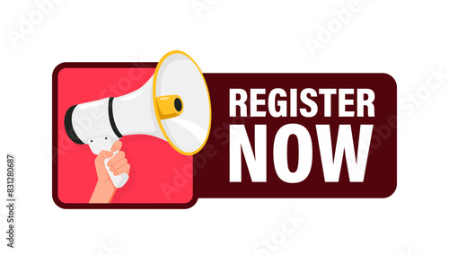Register now. Hand hold megaphone speaker for announce. Attention please. Shouting people, advertisement speech symbol
