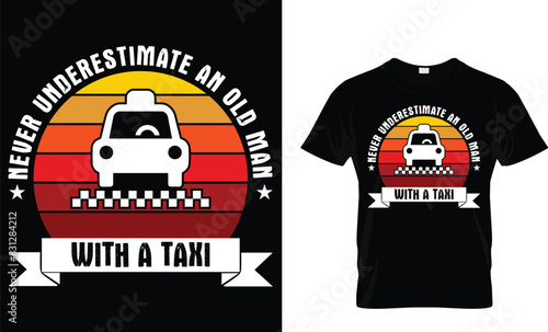 Never underestimate an old man with a taxi - Taxi Driver T-Shirt Design