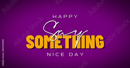 Say Something Nice Day Holiday Concept Video