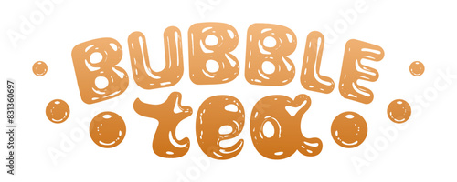 Bubble Tea jelly text. Hand drawn quote. Icon lettering. Doodle phrase. Design for cafe business print on T-shirts, cards, posters, sweatshirts, mugs. Vector illustration.