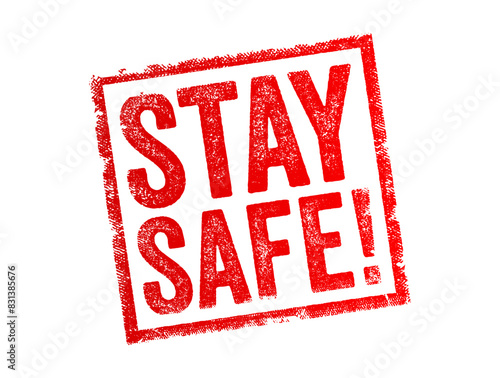 Stay Safe is an expression used to convey concern for someone's well-being and to encourage them to take precautions to avoid danger or harm, text concept stamp