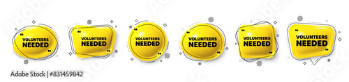 Volunteers needed tag. Speech bubble 3d icons set. Volunteering service sign. Charity work symbol. Volunteers needed chat talk message. Speech bubble banners with comma. Text balloons. Vector