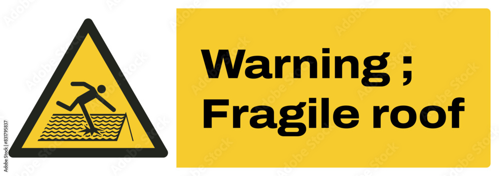 Obraz premium ISO warning safety signs_warning ; fragile roof landscape size 1/2 a4,a3,a2,a1