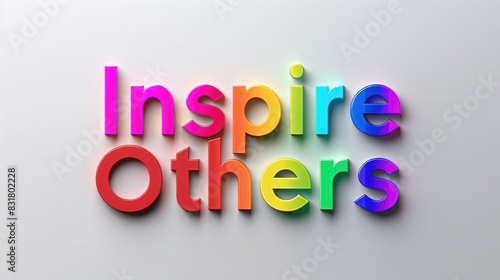 a cheerful 3D rainbow-colored  Inspire Others  sign on a pure white background.