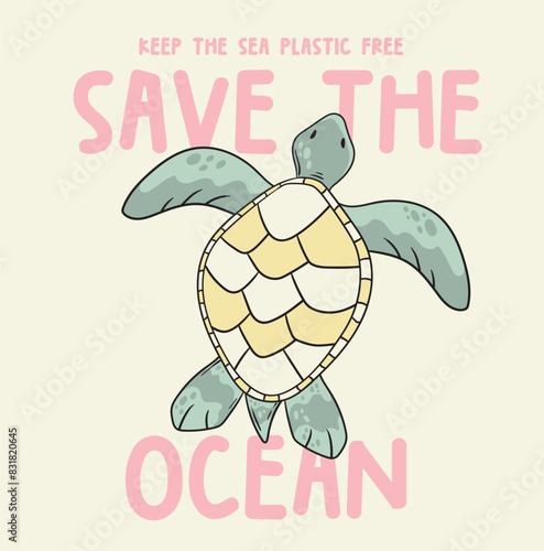 save the ocean slogan. cartoon turtle, stop plastic concept Print