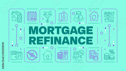 Mortgage refinancing turquoise word concept. Interest rates. Financial planning. Debt consolidation. Horizontal vector image. Headline text surrounded by editable outline icons. Hubot Sans font used