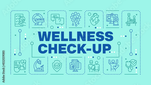 Wellness check-up light teal word concept. Medical examination. Health screening. Preventive care. Horizontal vector image. Headline text surrounded by editable outline icons. Hubot Sans font used