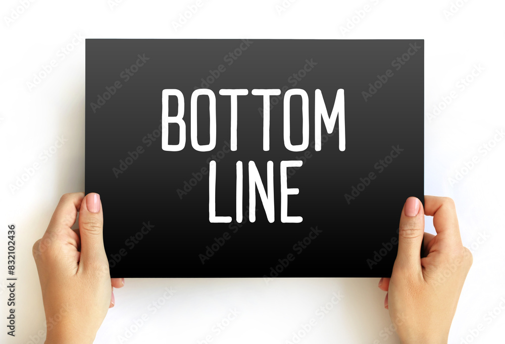 Bottom line - the final total of an account or balance sheet, text concept on card Bottom line - the final total of an account or balance sheet, text concept on card