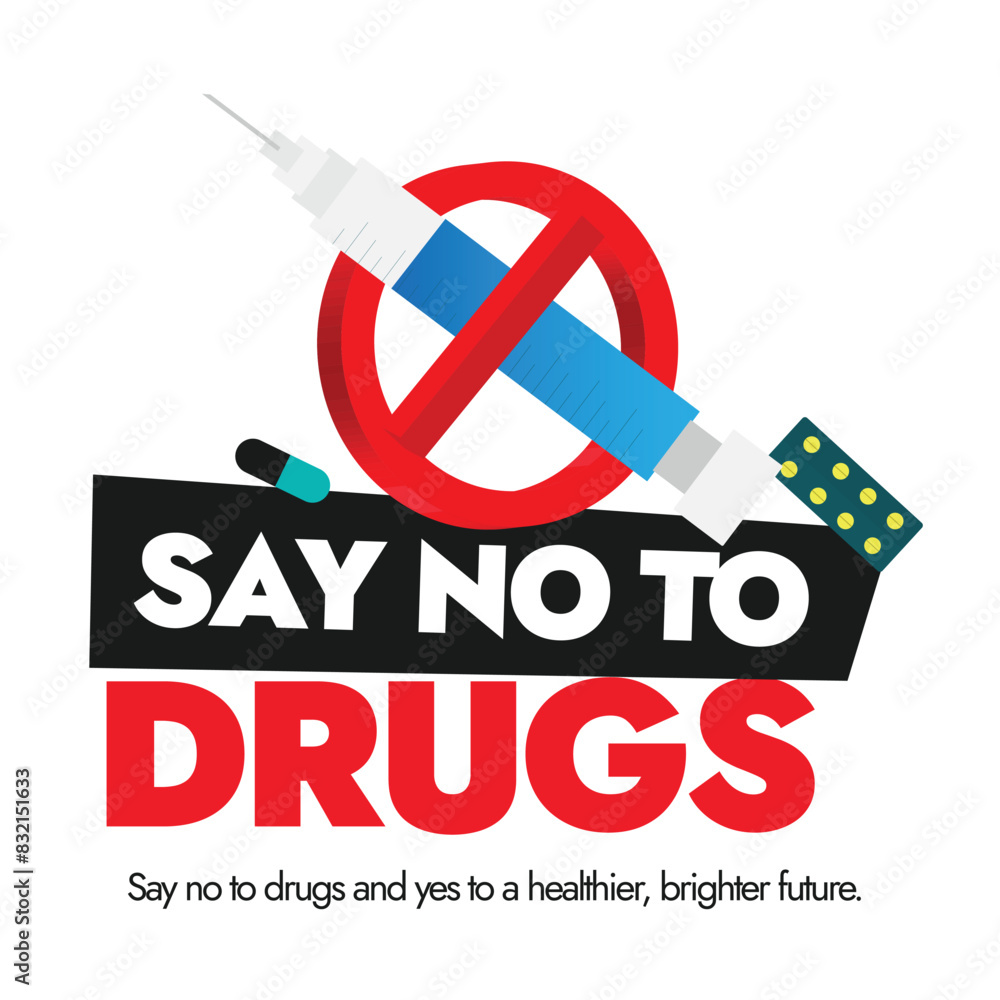 Say no to Drugs. 26th June The International Day against Drug Abuse and ...