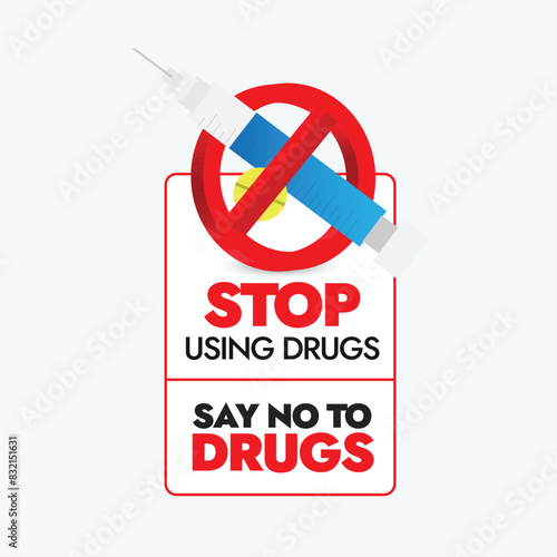 Stop using drugs, say no to drugs. 26th June World drug day label, sticker, banner with a banned sign on syringe. Say no to drugs.