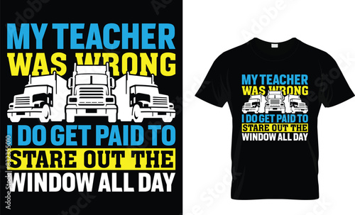 To the world my husband is just a trucker but to me that trucker is my world - Truck Lover T-Shirt Design