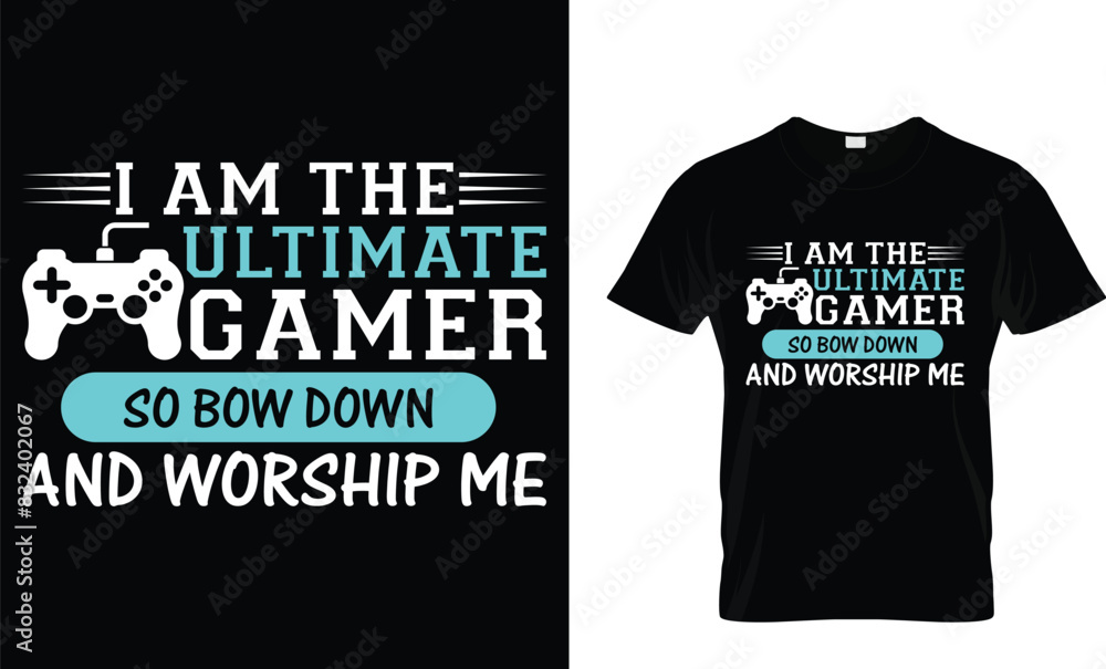 I am the ultimate gamer so bow down and worship me - Video Game lover T-shirt I am the ultimate gamer so bow down and worship me - Video Game lover T-shirt