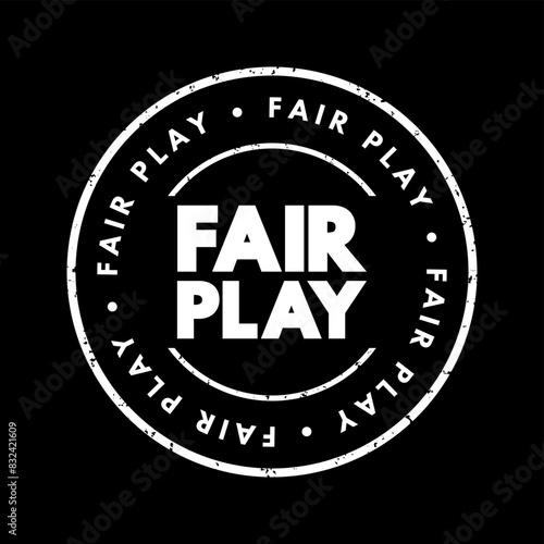 Fair Play - the principle of playing by the rules, text concept stamp