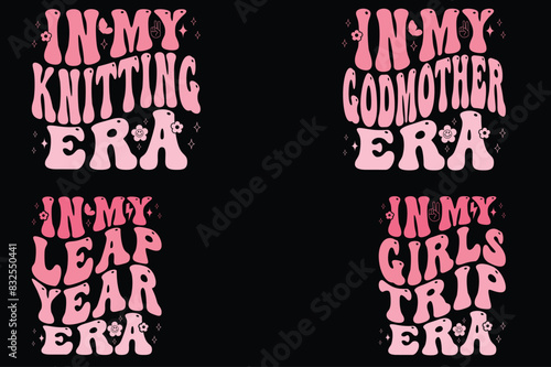 In My Knitting Era, In My Godmother Era, In My Leap Year Era, In My Girl's Trip Era retro T-shirt