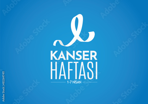 1-7 Nisan, Kanser haftası tasarımları. Translation: April 1-7, Cancer week designs