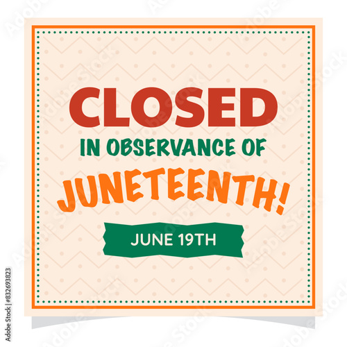 Closed in observance of Juneteenth. June 19th. Vector banner and template for posts, cards or covers for social media.