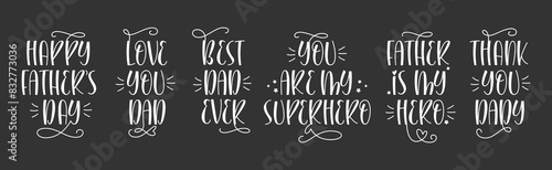 Father's Day Phrases Set. Vector Hand Lettering of Festive Greeting Quotes. Cute Text Love You Dad, You Are My Superhero, Thank You Daddy.