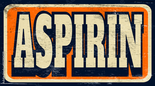 Retro vintage aspirin sign on wood