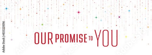 OUR PROMISE TO YOU