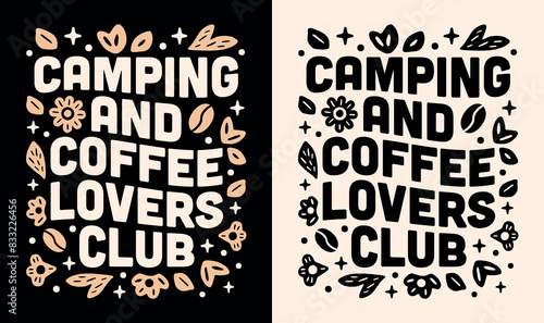 Camping and coffee lovers club squad crew matching girls shirt design lettering apparel clothing. Retro cute groovy aesthetic illustration for caffeinated camper mug print poster vector cut file.