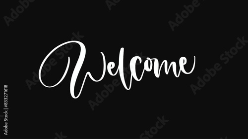 Welcome Handwritting Animated on white and black background.