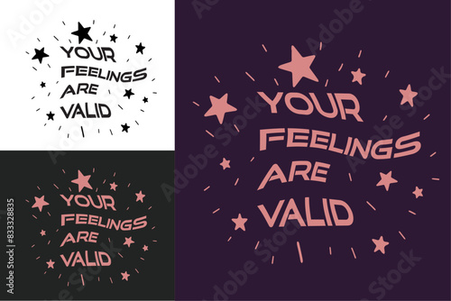 Your feelings are valid lettering poster quotes badge. Groovy retro vintage aesthetic. Support mental health and self love text logo for shirt design and print vector. 