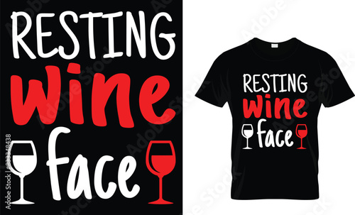 Resting wine face - Wine Lover T-Shirt