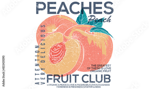 Fruit vintage t-shirt design. Peaches farm artwork. Fresh peace fruit print. Nature fruit club print design. Organic food artwork for for t-shirt.