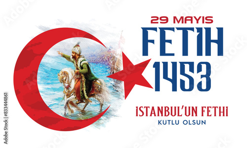 Happy Conquest of Istanbul, 29 May 1453, İstanbul'un Fethi Kutlu Olsun, 29 Mayıs 1453