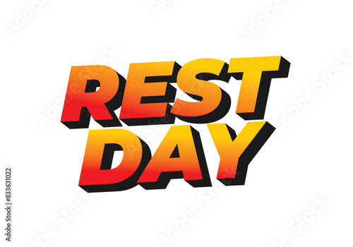 Rest day. Text effect in 3D style with good colors
