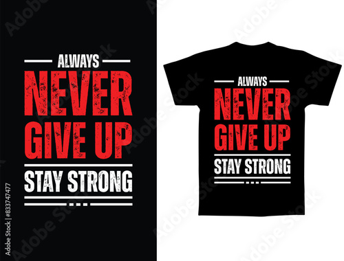 Never give up text t shirt vector design