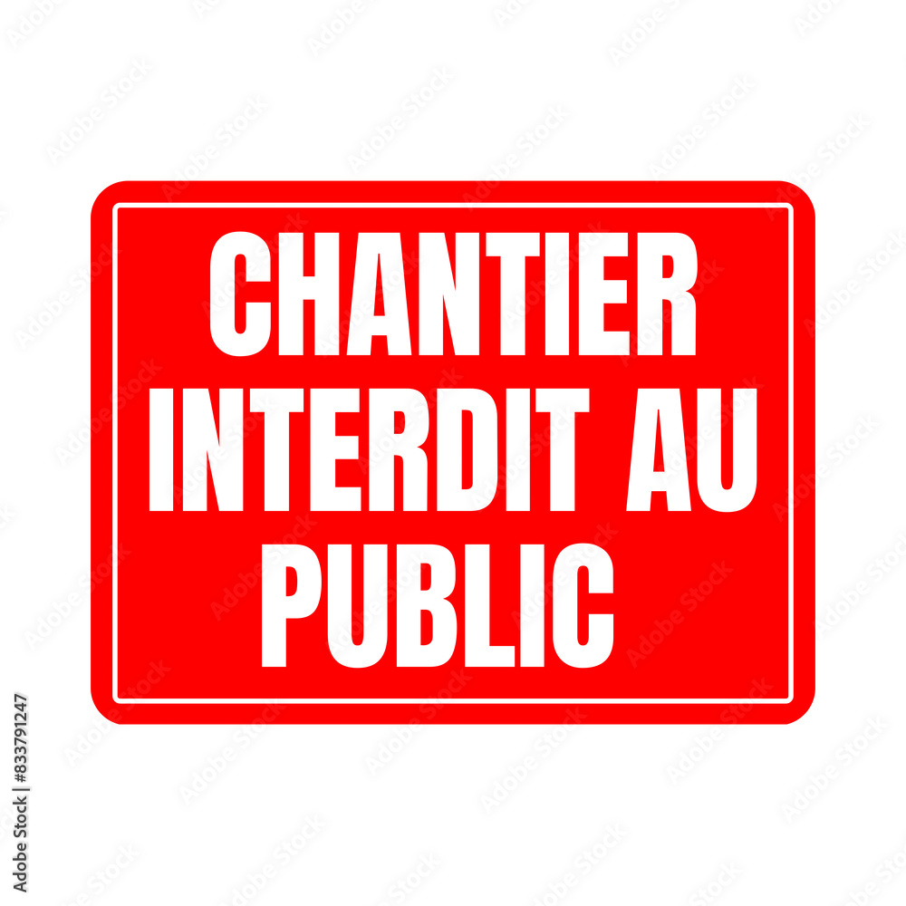 Construction site do not enter symbol icon called chantier interdit au public in French language Construction site do not enter symbol icon called chantier interdit au public in French language